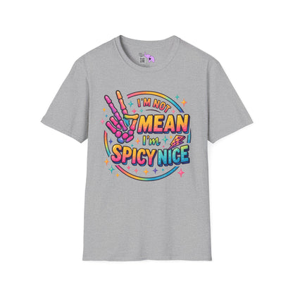 I'm Not Mean I'm Spicy Nice Adult T-shirt
