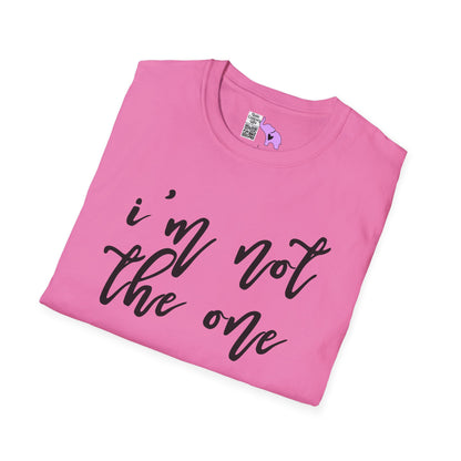 I'm Not The One Adult T-shirt