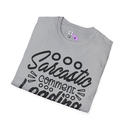 Sarcastic Comment Loading Adult T-shirt