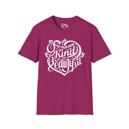 Be Your Own Kind Of Beautiful Adult T-shirt