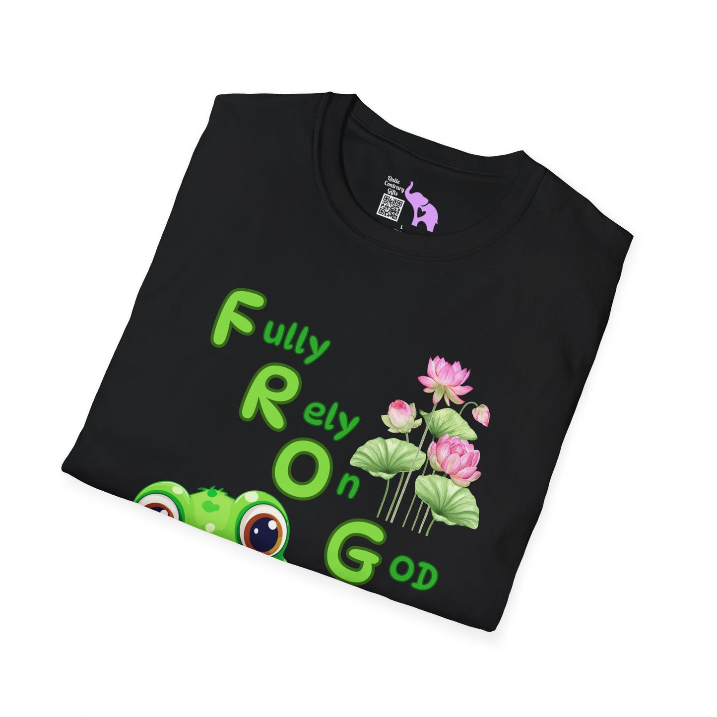 Fully Rely On God Frog meaning Unisex Tshirt