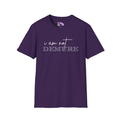 I Am Not Demure 2 Adult T-shirt