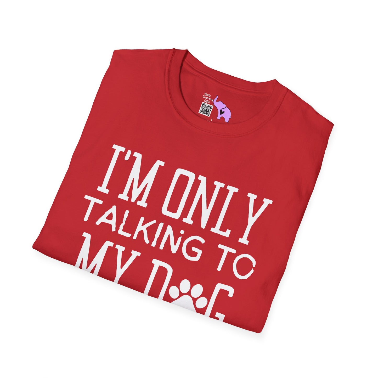I'm Only Talking To My Dog Today Adult T-shirt