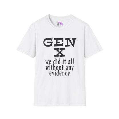 Gen X We Did It All Without Any Evidence Adult T-shirt