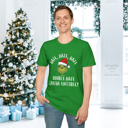Hate, Hate, Hate, Double Hate, Loathe Entirely-Grinch Adult T-shirt