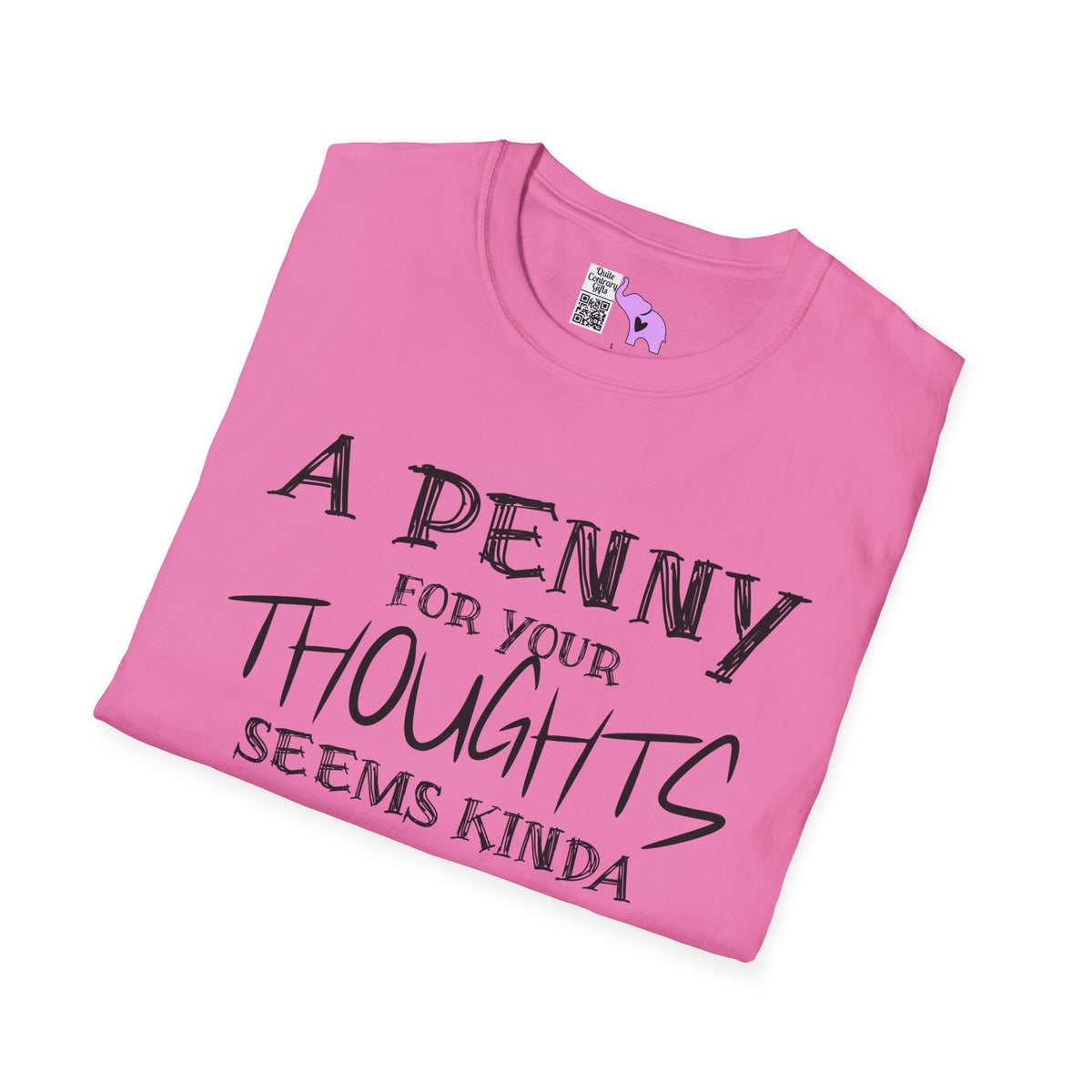 A Penny For Your Thoughts Seems Kinda Pricey Adult T-shirt