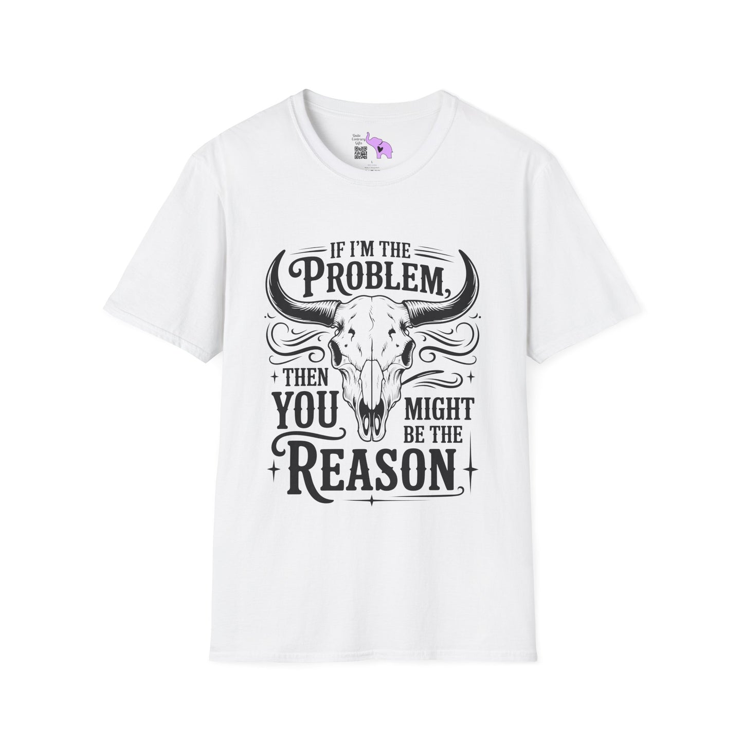 If I'm The Problem You Might Be The Reason Adult T-shirt