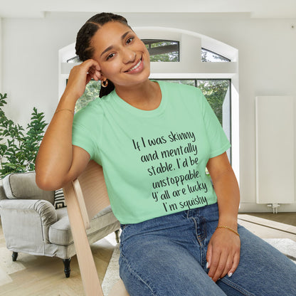 If I Was Skinny and Mentally Stable... Adult T-shirt