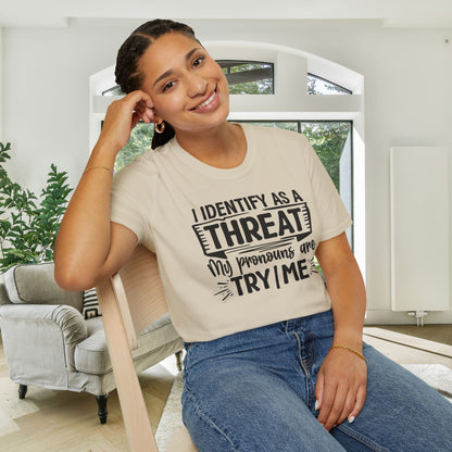 I Identify As A Threat; My Prounouns Are Try/Me Adult T-shirt