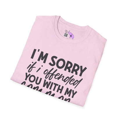 I'm Sorry If My Common Sense Offended You Adult T-shirt