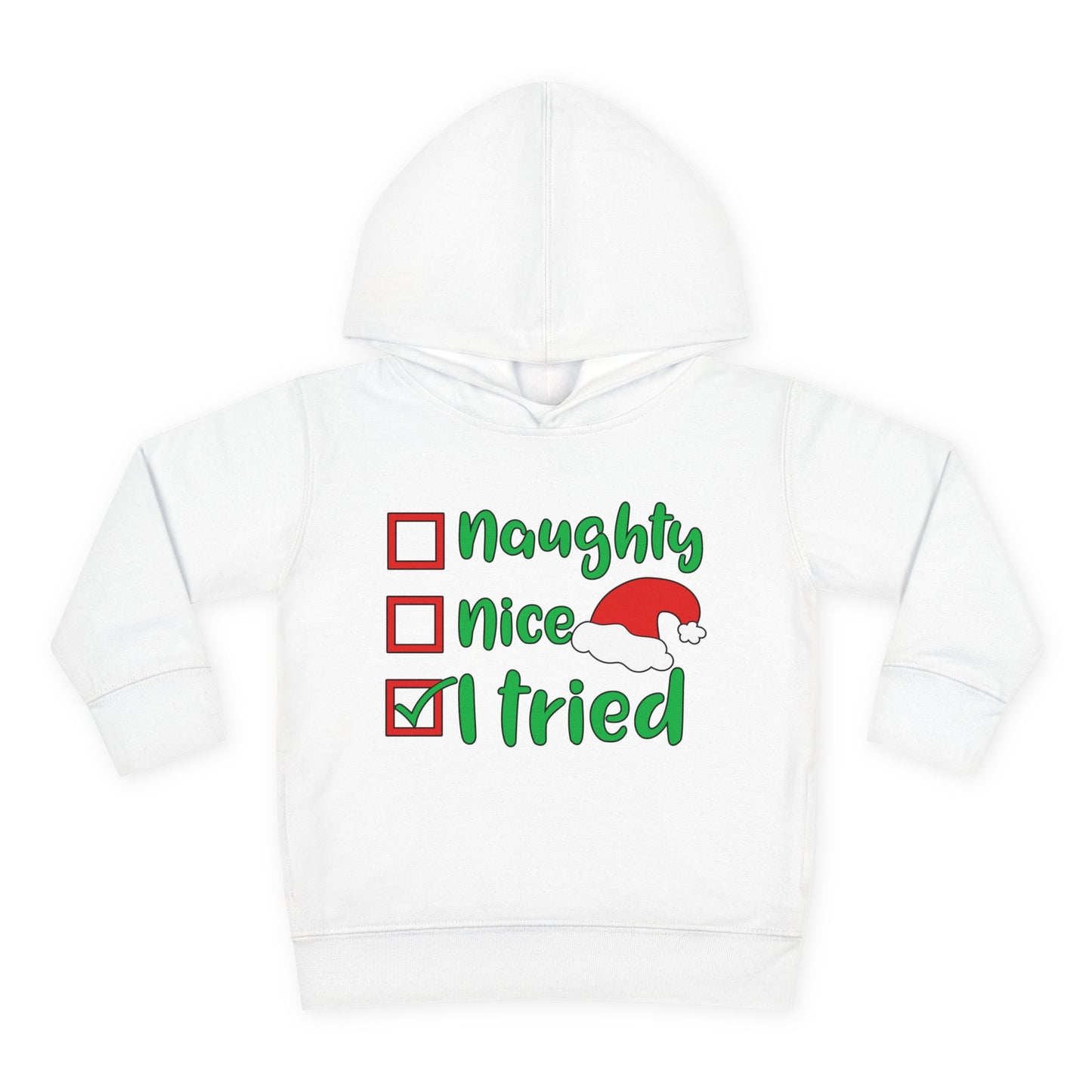 Naughty Nice I Tried Toddler Pullover Fleece Hoodie