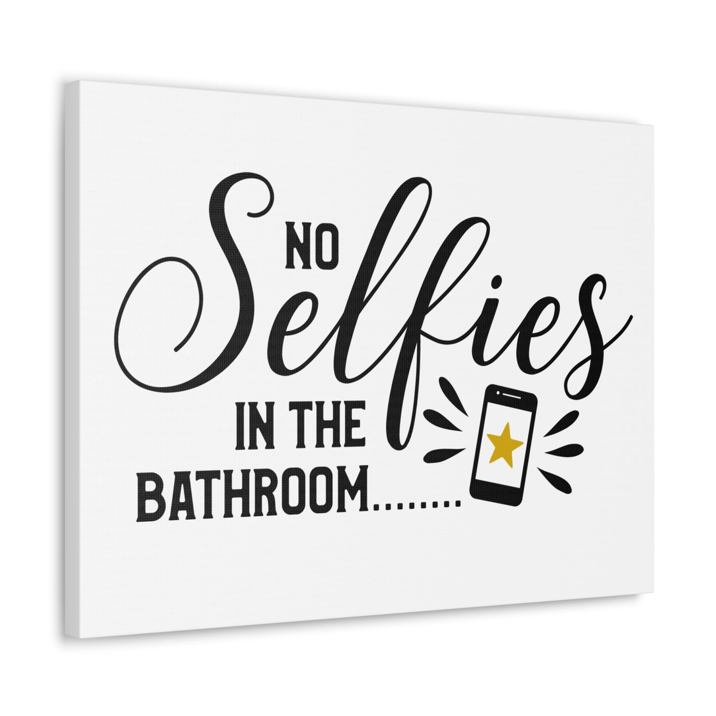 No Selfies In The Bathroom 2 Canvas Horizontal Wraps w/o Frame