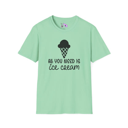 All You Need Is Ice Cream Adult T-shirt