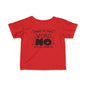 What Is This Word No That You Speak Of Infant Soft T-Shirt
