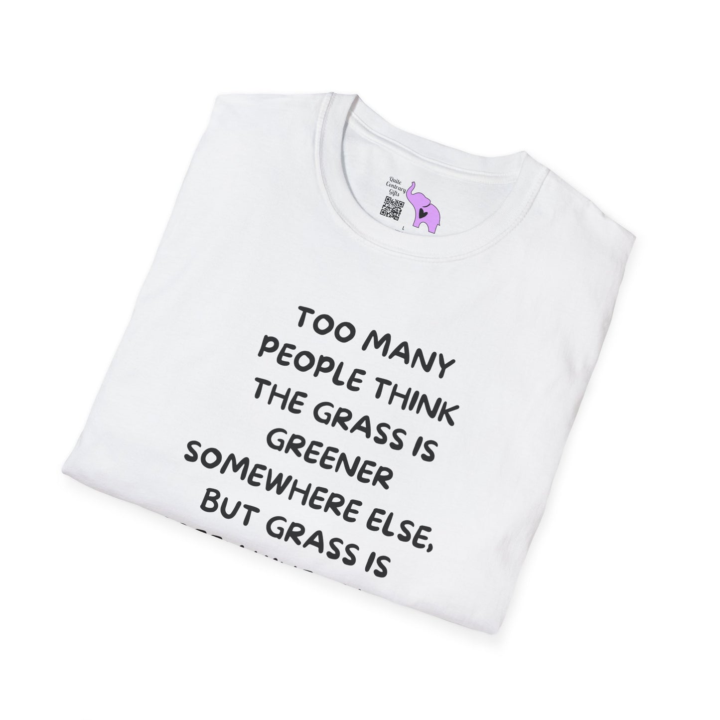 Grass is Greener Where You Water It Adult T-shirt
