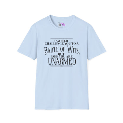 Battle of Wits But I See You Are Unarmed  Adult T-shirt