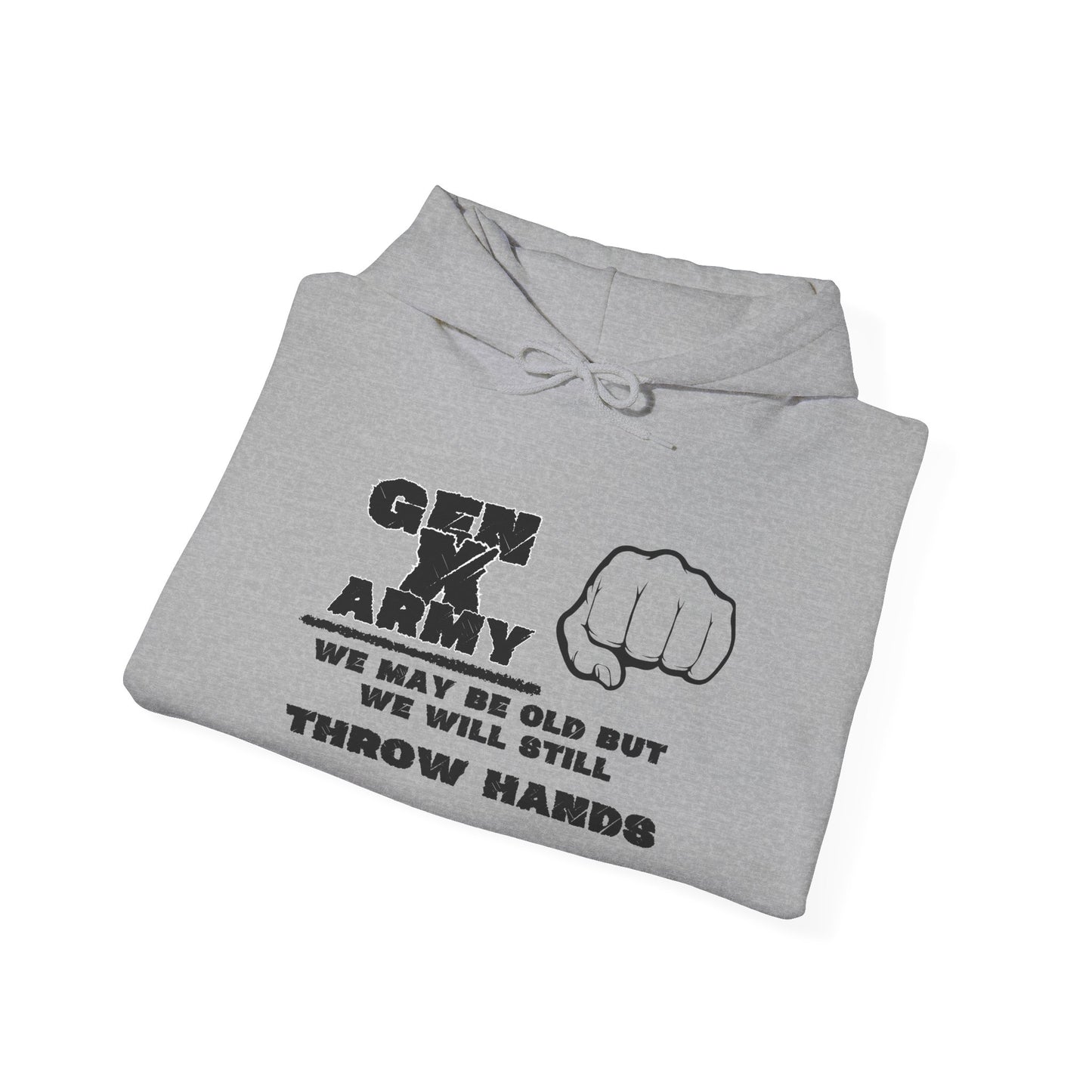 Gen X Army We May Be Old But We Will Still Throw Hands Heavy Blend™ Hooded Sweatshirt