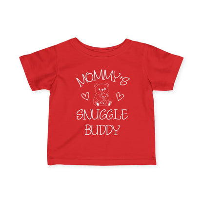 Mommy's Snuggle Buddy Infant T-Shirt