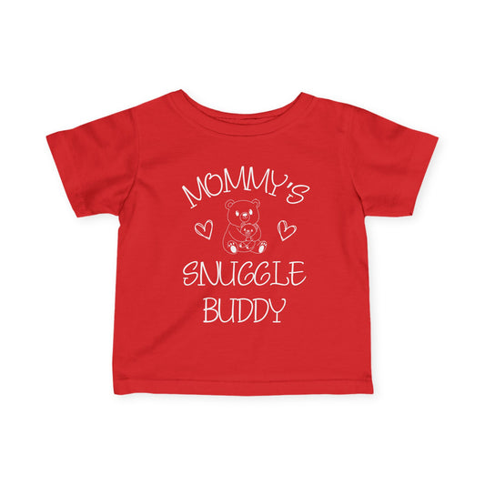 Mommy's Snuggle Buddy Infant Soft T-Shirt