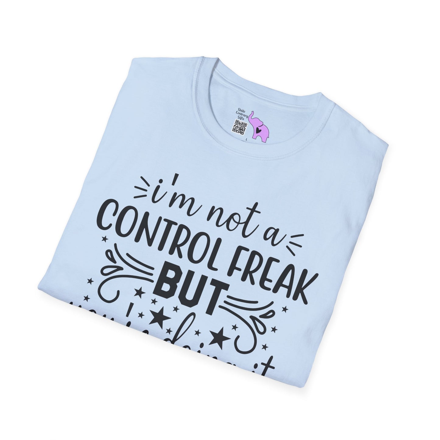 I'm Not A Control Freak But You're Doing It Wrong Adult T-shirt
