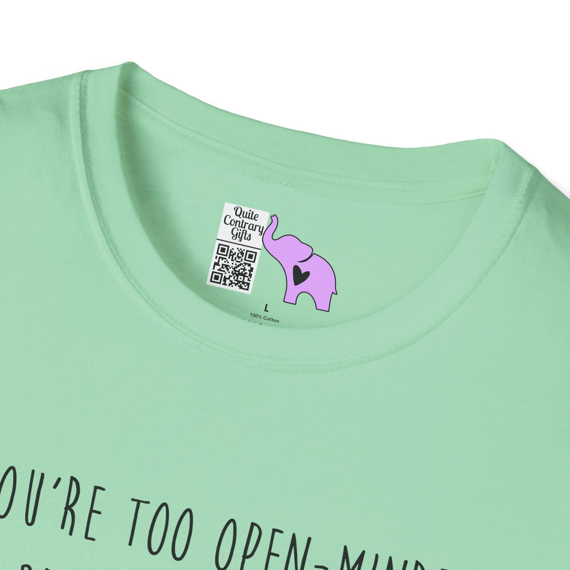 If You're Too Open-Minded Your Brains Will Fall Out Adult T-shirt
