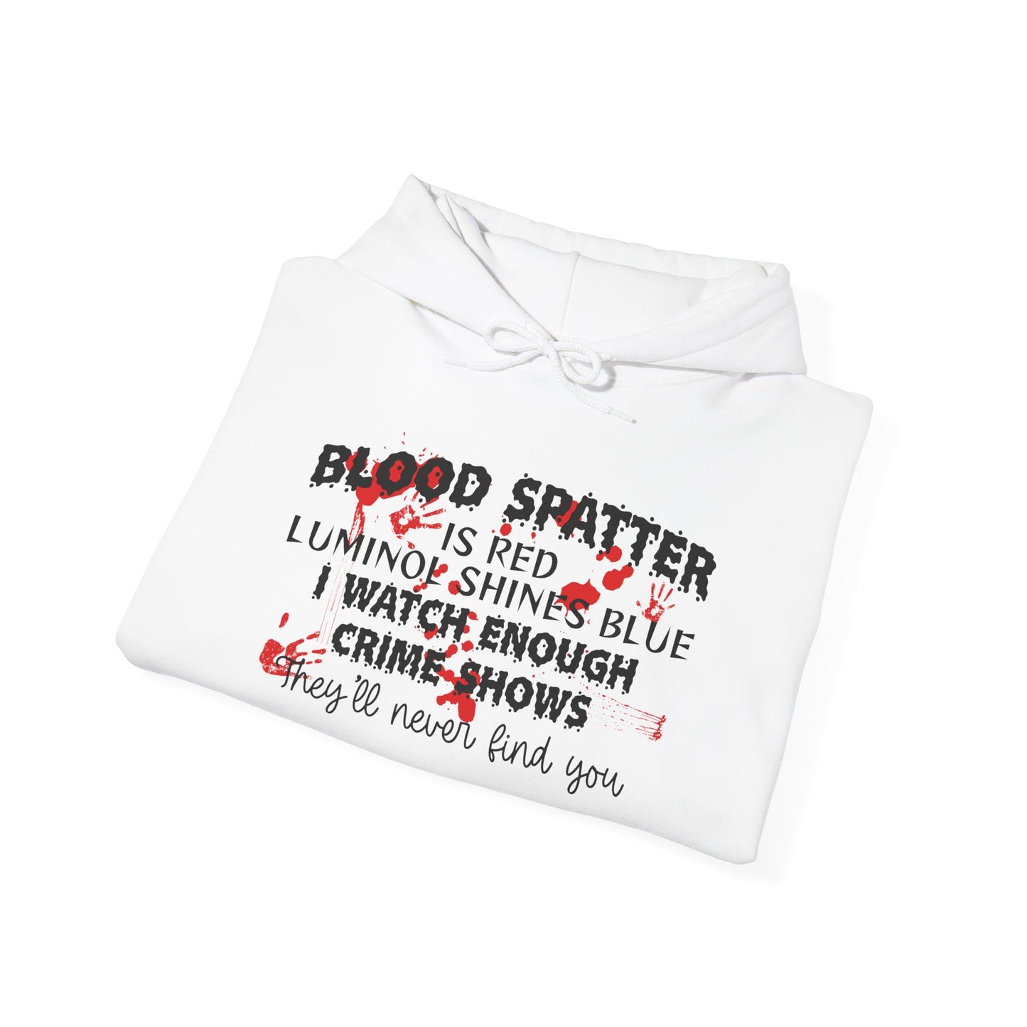 Blood Spatter is Red Luminol is Blue... Heavy Blend™ Hooded Sweatshirt