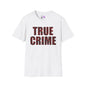 True Crime Adult T-shirt