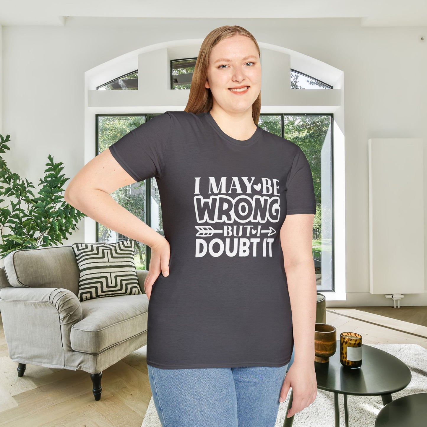 I May Be Wrong But I Doubt It Adult T-shirt