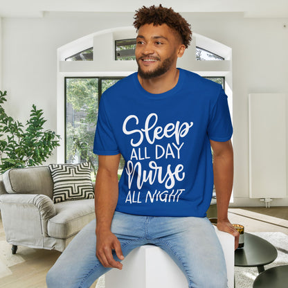 Sleep All Day Nurse All Night Adult T-shirt