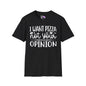 I Want Pizza Not Your Opinion (2) T-shirt