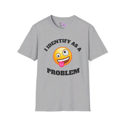 I Identify As A Problem T-shirt