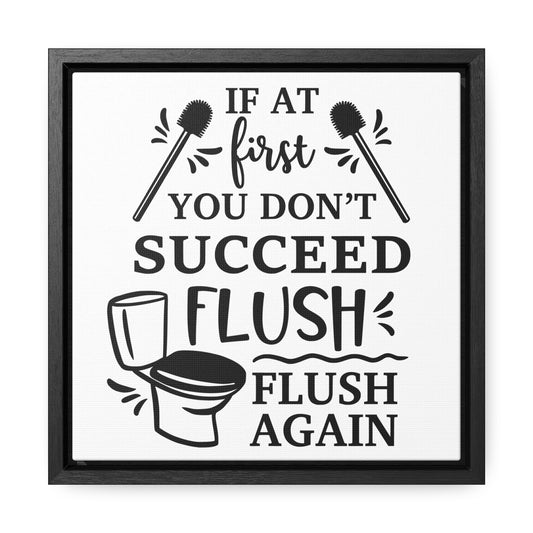 If At First You Don't Succeed Canvas Wraps, Square Frame