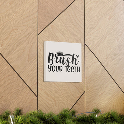 Brush Your Teeth Canvas Square Wraps w/o Frame