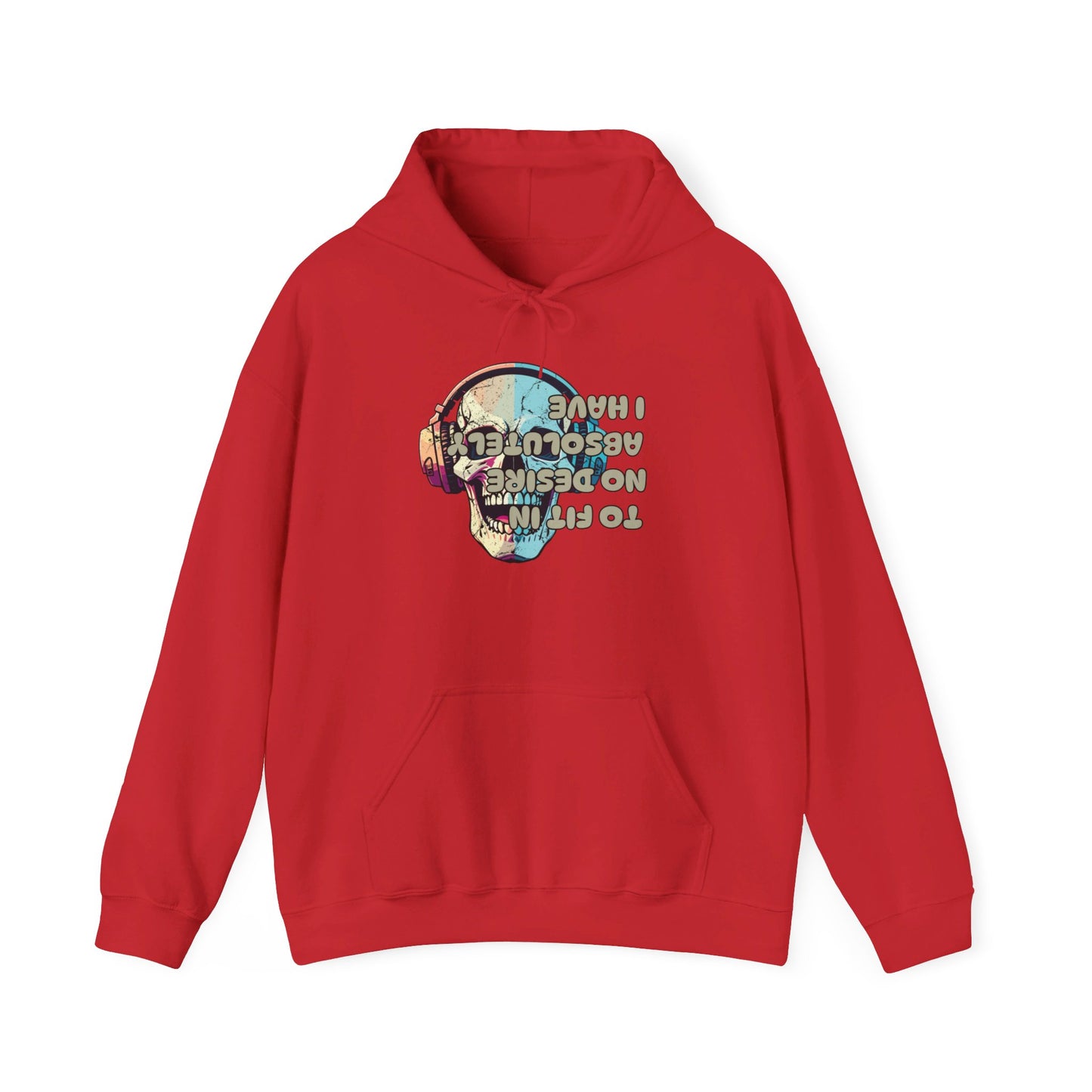 I Have Absolutely No Desire To Fit In Heavy Blend™ Hooded Sweatshirt