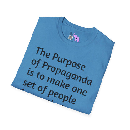 The Purpose of Propaganda... T-shirt