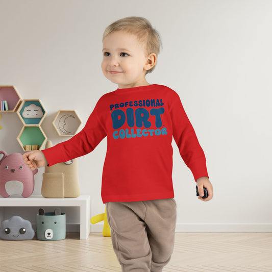 Professional Dirt Collector Toddler Long Sleeve Tee