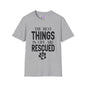 The Best Things In Life Are Rescued Adult T-shirt