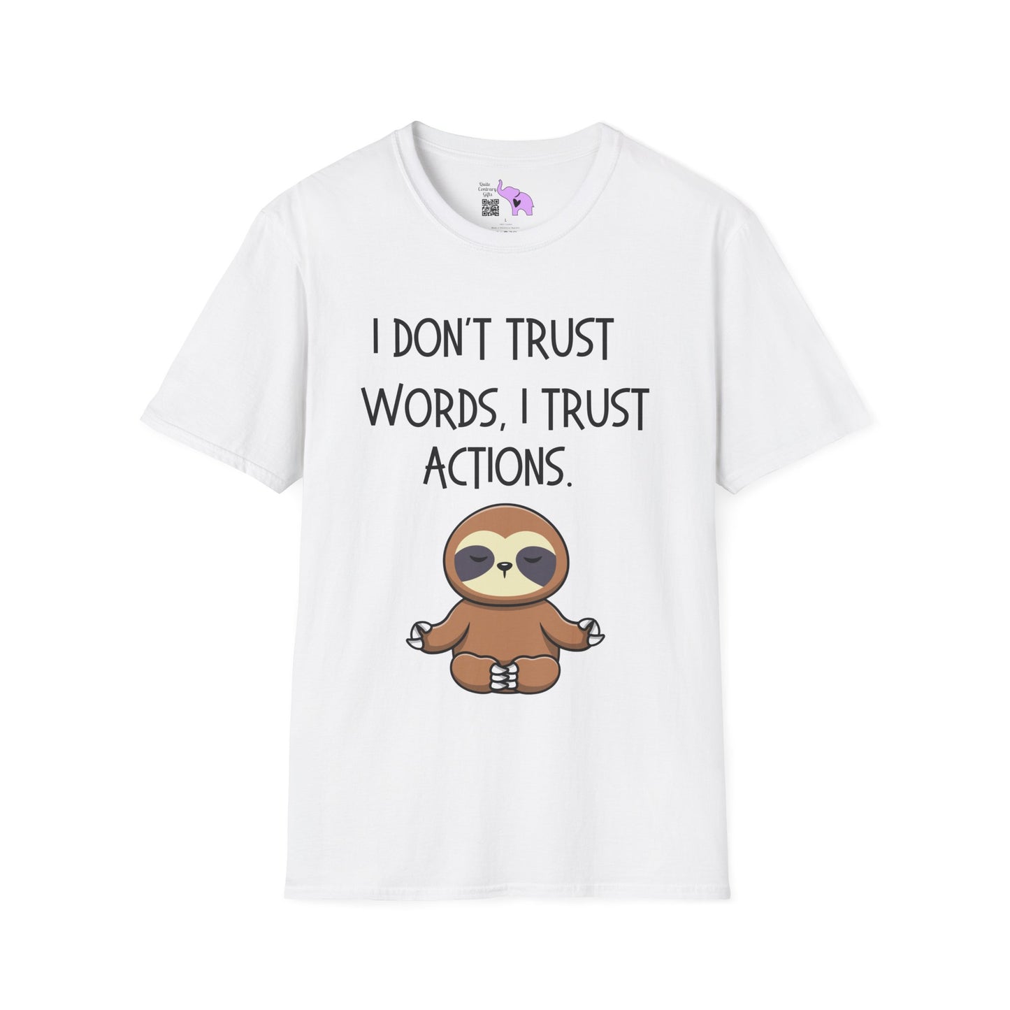 I Don't Trust Words, I Trust Actions w/Sloth T-shirt