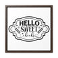 Hello Sweet Cheeks Canvas Wraps, Square Frame