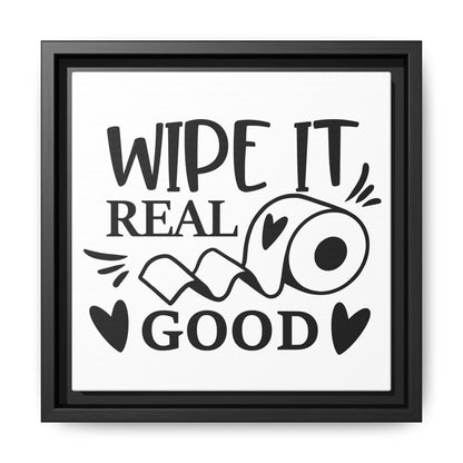 Wipe It Real Good Canvas Bathroom Art