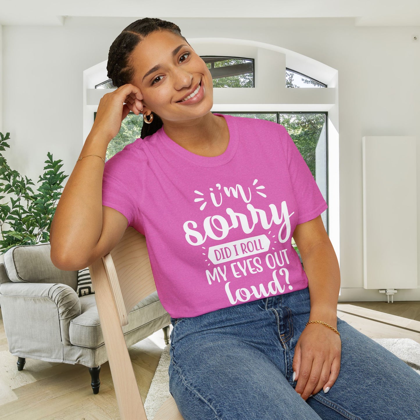 I'm Sorry Did I Roll My Eyes Out Loud Adult T-shirt