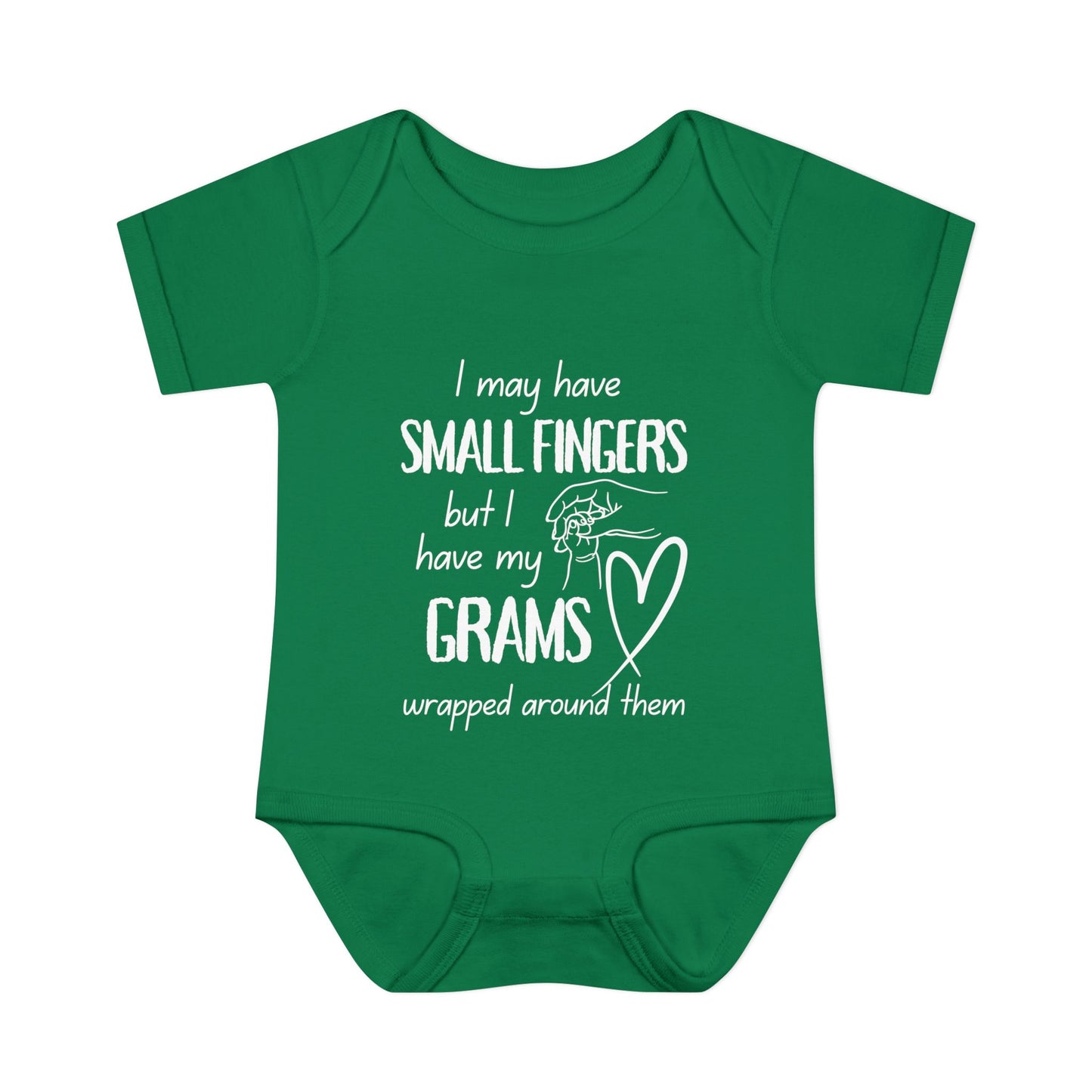 I May Have Small Fingers But I Have My GRAMS Wrapped around them Infant Baby Rib Bodysuit