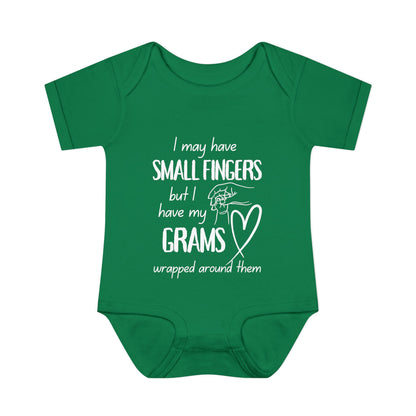 I May Have Small Fingers But I Have My GRAMS Wrapped around them Infant Baby Rib Bodysuit
