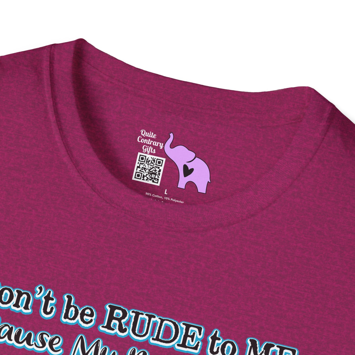Don't Be Rude To Me... (Rooster) Adult T-shirt