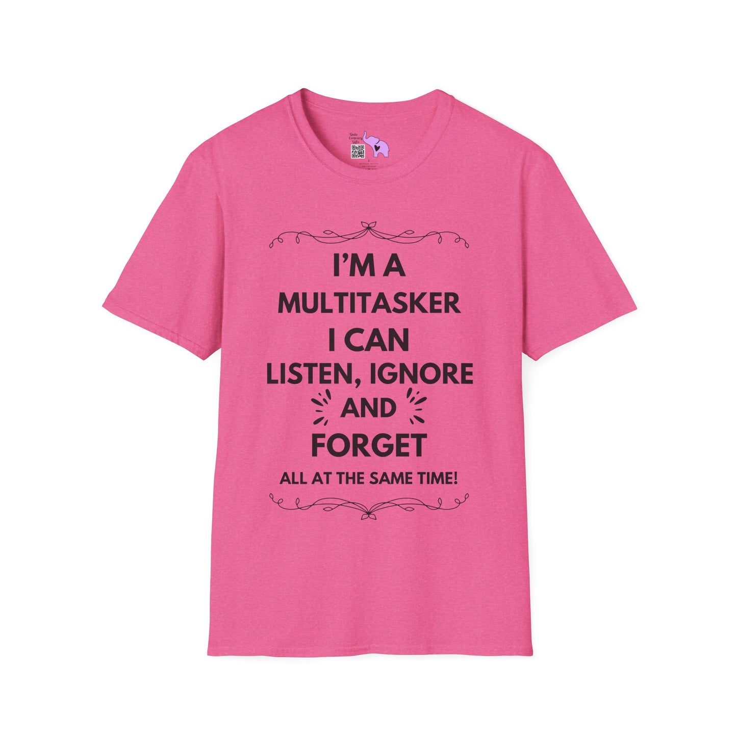 I'm A Multitasker I Can Listen, Ignore, and Forget All At The Same Time! Adult T-shirt