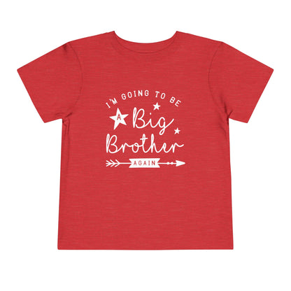 I'm Going To Be A Big Brother Again Toddler Tee