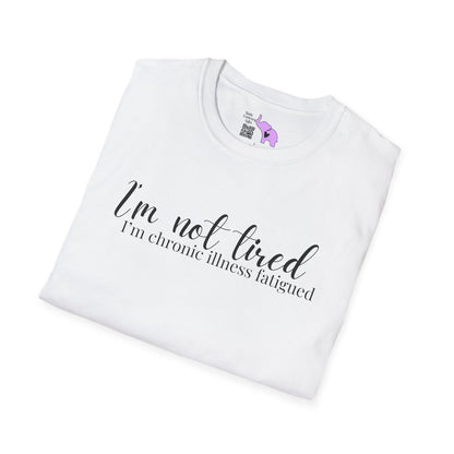 I'm Not Tired, I'm Chronic Illness Fatigued Adult T-shirt