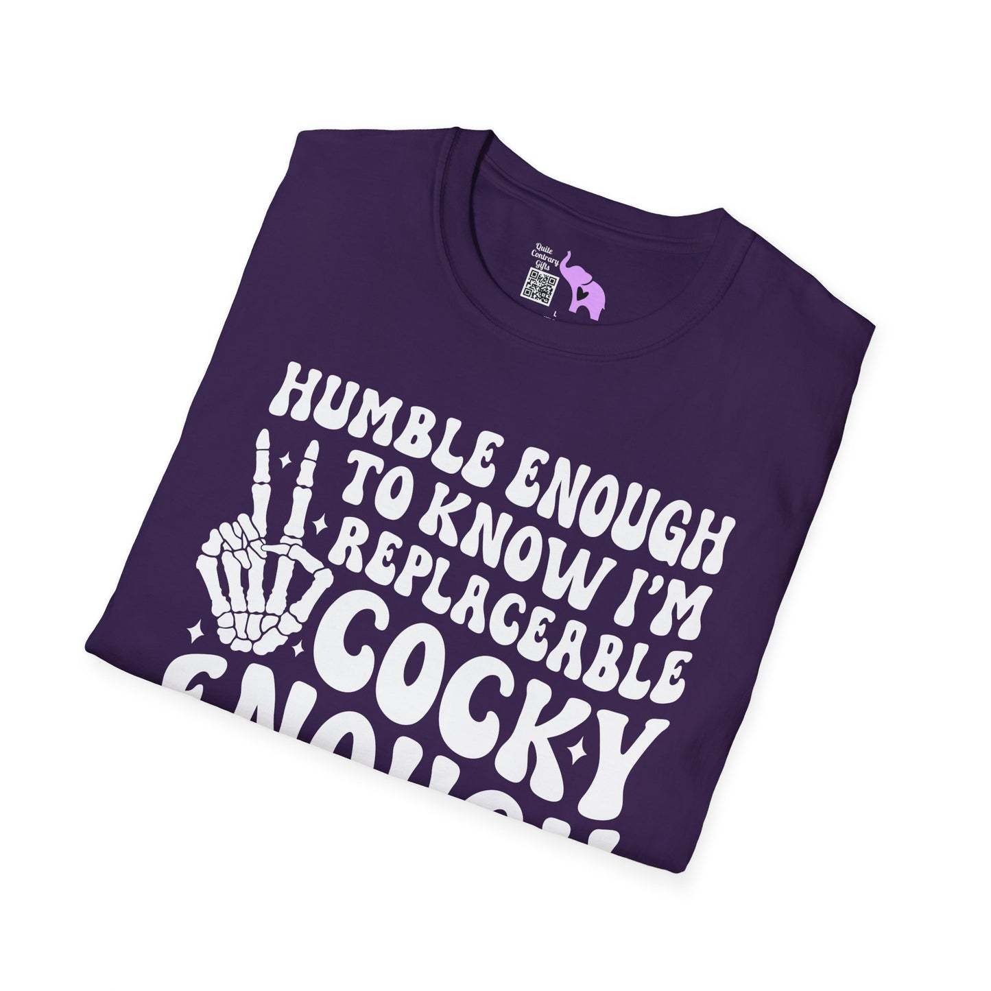 Humble Enough To Know I'm Replaceable... Adult T-shirt