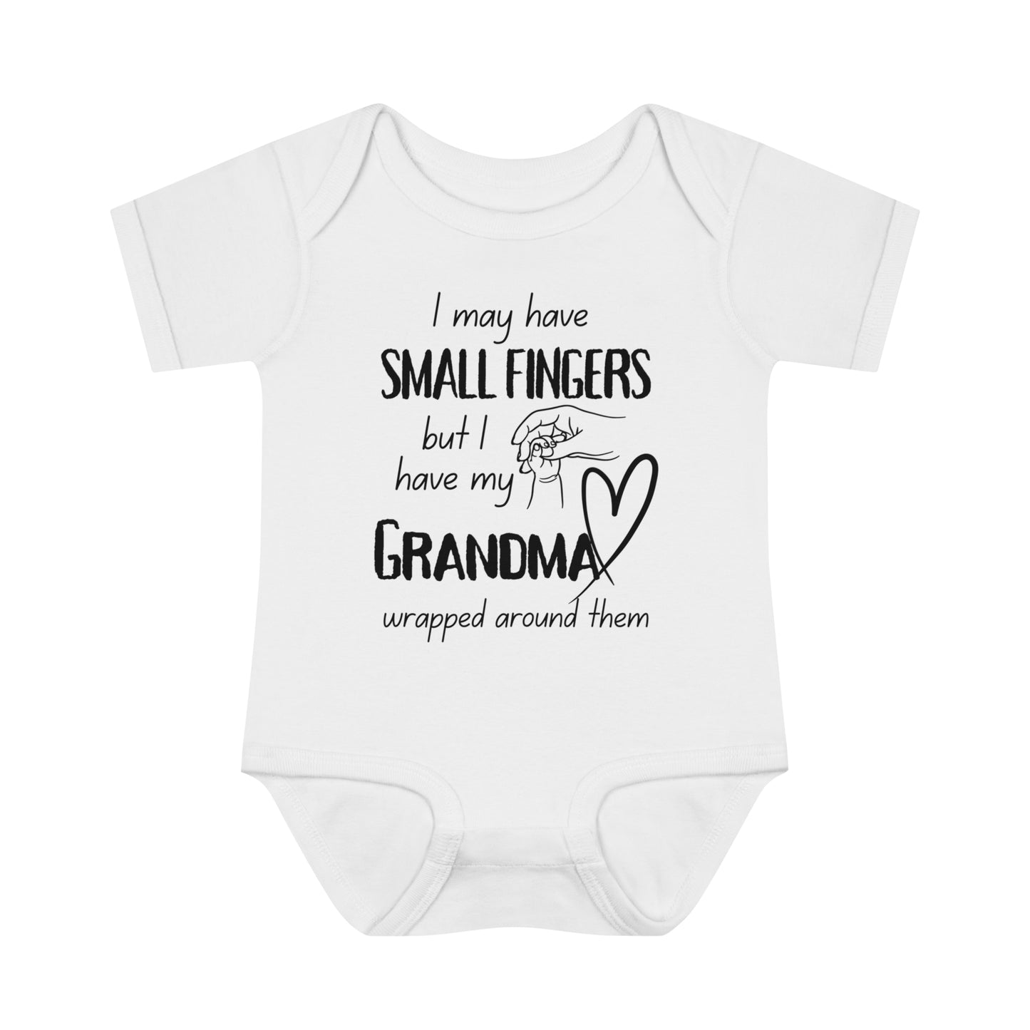 I May Have Small Fingers But I Have My GRANDMA Wrapped around them Infant Baby Rib Bodysuit