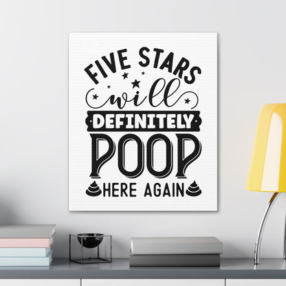 Five Stars Will Definetly Poop Here Again Canvas Vertical Wraps w/o Frame